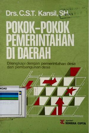 Pokok Pokok Pemerintahan Di Daerah Dilengkapi Dengan Pemerintahan Desa Dan Pembangunan Desa